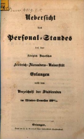 Übersicht des Personalstandes der Königlich Bayerischen Friedrich-Alexanders-Universität Erlangen : nebst dem Verzeichnisse der Studierenden. 1853/54. WS.