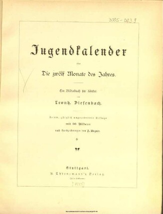 Jugendkalender oder Die zwölf Monate des Jahres : ein Bilderbuch für Kinder von Leonh. Diefenbach. Mit 36 Bildern nach Handzeichnungen von P. Wagner