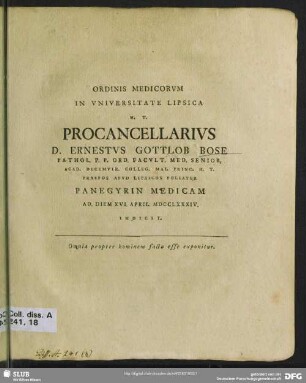 Ordinis Medicorum In Universitate Lipsica H. T. Procancellarius D. Ernestus Gottlob Bose ... Panegyrin Medicam Ad. Diem XVI. April MDCCLXXXIV. Indicit : Omnia propter hominem facta esse exponitur