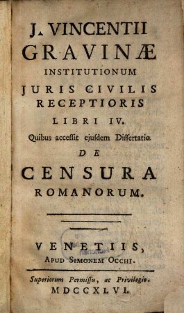 Institutiones iuris civilis receptioris : libri IV. Item diss. de censura Romanorum