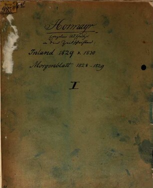 Das Inland : ein Tagblatt für das öffentliche Leben in Deutschland, mit vorzüglicher Rücksicht auf Bayern. 1829