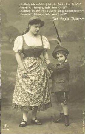 „Der fidele Bauer.“ - „Mutterl, ich möcht' jetzt ein Zuckerl schleck'n.“ [...]
