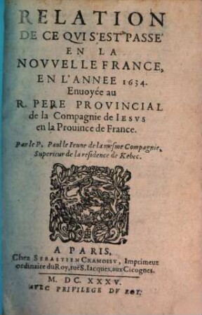 Relation de ce qvi s'est passé de plvs remarqvable avx missions des PP. de la Compagnie de Iesvs en la Novvelle France és années .... 1636, 1636 (1637)