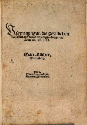 Vermanung an die geystlichen versam[m]let auff dem Reichstag zu Augspurg, Anno M.D.XXX.