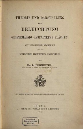 Theorie und Darstellung der Beleuchtung gesetzmäßig gestalteter Flächen : mit bes. Rücksicht auf d. Bedürfnisse techn. Hochschulen, 1. Hauptband