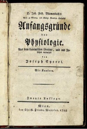 D. Joh. Frid. Blumenbach's Prof. zu Götting. und Königl. Grosbrit. Hofraths Anfangsgründe der Physiologie : Mit Kupfern