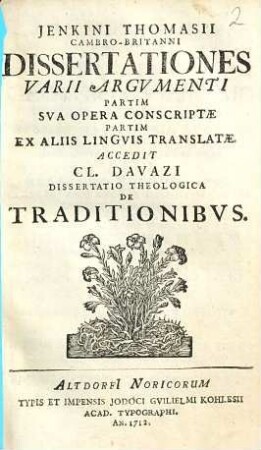Jenkini Thomasii Cambro-Britanni Dissertationes Varii Argvmenti : Partim Sua Opera Conscriptae Partim Ex Aliis Linguis Translatae