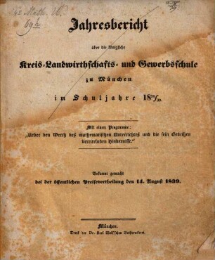 Jahres-Bericht der K. Kreis-Landwirthschafts- und Gewerb-Schule zu München : für das Schuljahr .., 1838/39 (1839)