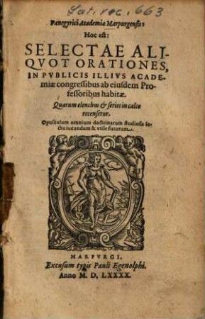 Panegyrici Academiae Marpurgensis: Hoc est: Selectae Aliquot Orationes, In Publicis Illius Academiae congressibus ab eiusdem Professoribus habitae