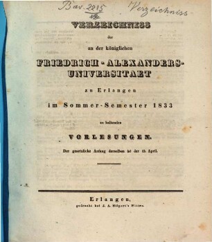 Verzeichniss der an der Königlichen Friedrich-Alexanders-Universität zu Erlangen ... zu haltenden Vorlesungen. 1833, 1833. SS.