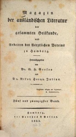 Magazin der ausländischen Literatur der gesammten Heilkunde und Arbeiten des Ärztlichen Vereins zu Hamburg. 25 = NF. 5. 1833