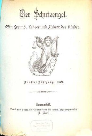 Der Schutzengel : ein Freund, Lehrer und Führer der Kinder. 5. 1879