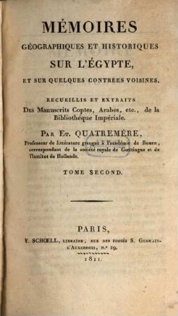 Mémoires géographiques et historiques sur l'Egypte, et sur quelques contrées voisines : recueilles et extraits des manuscrits Coptes, Arabes, etc., de la Bibliothéque Impériale, Tome 2