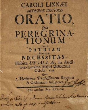 Caroli Linnaei Medicinae Doctoris Oratio, Qua Peregrinationum Intra Patriam Asseritur Necessitas : Habita Upsaliae ... Quum Medicinae Professionem ... susciperet