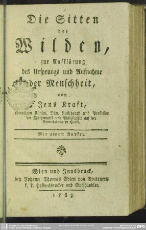 Die Sitten der Wilden : zur Aufklärung des Ursprungs und Aufnahme der Menschheit