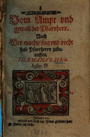 Vom Ampt und gewalt der Pfarrherr, auch wer macht, fug und recht hab Pfarrherrn zu beruffen