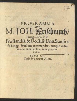 Programma, Quo M. Joh. Frischmuth/ Lingg. Sacr. P.P. Praestantiss. & Doctiss. Dnn. Studiosis Lingg. Studium commendat, eosque ad lectiones cum publicas tum privatas invitat