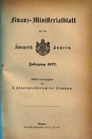 Finanz-Ministerialblatt für das Königreich Bayern. 1877, 1877