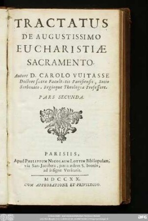 Pars Secunda: Tractatus De Augustissimo Eucharistiæ Sacramento