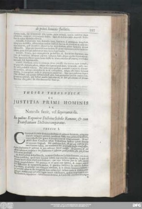 Theses Theologicae De Iustita Primi Hominis An Naturalis fuerit, vel supernaturalis. In quibus Exponitur Doctrina Scholae Romanae, & cum Protestantium Doctrina comparatur.