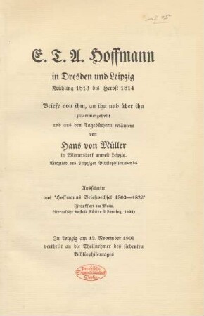 E. T. A. Hoffmann in Dresden und Leipzig : Frühling 1813 bis Herbst 1814 : Briefe von ihm, an ihn und über ihn
