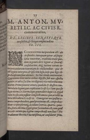 M. Anton. Mureti I. C. ac civis R. commentarius, de legibus senatus que consultis, & longa consuetudine Tit. III.