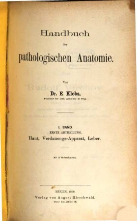 Handbuch der pathologischen Anatomie. 1,1, Haut, Verdauungs-Apparat, Leber