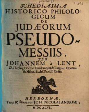 Schediasma historico-philologicum de Judaeorum Pseudo-Messiis ...