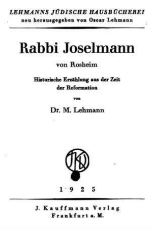 Rabbi Joselmann von Rosheim : historische Erzählung aus der Zeit der Reformation / von [Markus] Lehmann