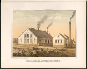 Glasfabrik von A. Fischer in Zwickau