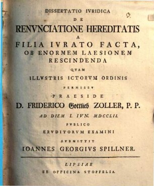 Diss. iur. de renunciatione hereditatis a filia iurato facta, ob enormem laesionem rescindenda