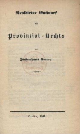 Revidirter Entwurf des Provinzial-Rechts des Fürstenthums Corvey.