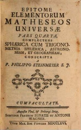 Epitome Elementorum Matheseos Universae, 4. Complectens Sphaerica Cum Trigonometria Sphaerica, Astronomiam, Et Geographiam