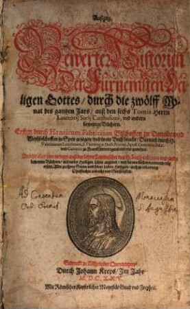 Laurent. Surii Außzug bewerter Historien der fürnemsten Heiligen Gottes : durch die 12 Monathe des ganzen Jahres