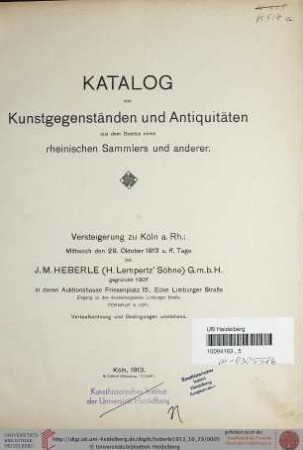 Versteigerung zu Köln / J. M. Heberle (H. Lempertz' Söhne): Katalog von Kunstgegenständen und Antiquitäten aus dem Besitze eines rheinischen Sammlers und anderer : Versteigerung zu Köln a. Rh.: den 29. Oktober 1913 u. ff. Tage