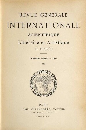 Revue générale internationale scientifique, littéraire et artistique illustrée. 2,3. 1897 = T. 6