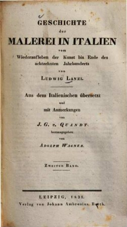 Geschichte der Malerei in Italien vom Wiederaufleben der Kunst bis Ende des achtzehnten Jahrhunderts : vom Wiederaufleben der Kunst bis Ende des achtzehnten Jahrhunderts, 2