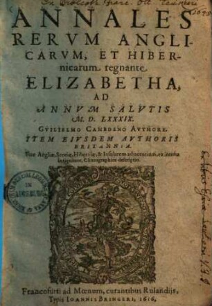 Annales Rervm Anglicarvm, Et Hibernicarum regnante Elizabetha, Ad Annvm Salvtis M.D.LXXXIX.