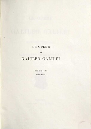 Le opere di Galileo Galilei, III,1