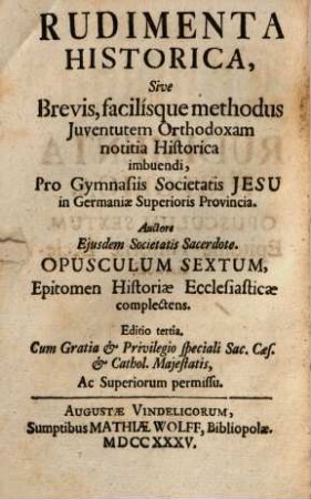 Historischer Anfang Oder: Kurtze und leichte Weise, die Catholische Jugend in der Historie zu unterrichten : Für die Schulen der Gesellschaft Jesu in der Ober-Teutschen Provinz, 6. Kurtzer Begriff der Kirchen-Historie