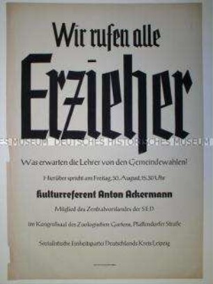 Maueranschlag der SED im Kreis Leipzig mit Ankündigung einer Rede des Kulturreferenten Ackermann zu den Perspektiven der Lehrer