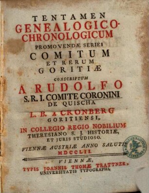 Tentamen Genealogico-Chronologicum Promovendæ Seriei Comitum Et Rerum Goritiæ