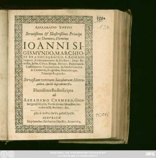 Acclamatio Votiva Serenißimo & Illustrißimo Principi ac Domino, Domino Joanni Sigismundo, Marchioni Brandeburgico, S. Romani Imperii Archicamerario & Electori ... : Servestam veterum Soraborum Metropolin 8. Aprilis ingredienti &c.