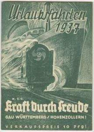 Urlaubsfahrten 1937, Seefahrten, Landurlaubsfahrten, Wanderungen, NS-Gemeinschaft "Kraft durch Freude", Gau Württemberg-Hohenzollern, Stuttgart, [1937], 80 S. : Ill.