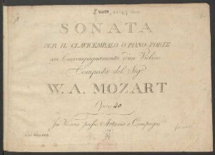 Sonata Per Il Clavicembalo O Piano-Forte con l'accompagnamento d'un Violino Opera [40] : Composta del Sigr. W.A. Mozart
