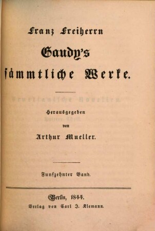 Franz Freiherrn Gaudy's sämmtliche Werke, 15. [Venetianische Novellen. Dritter Theil]