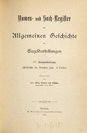 Namen- und Sach-Register zur Allgemeinen Geschichte in Einzeldarstellungen, 4. IV. Hauptabteilung, Geschichte der neuesten Zeit : 8 Bände