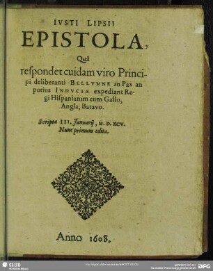 Iusti Lipsii Epistola, Qua respondet cuidam viro Principi deliberanti Bellumne an Pax an potius Induciae expediant Regi Histaniarum cum Gallo, Angla, Batavo