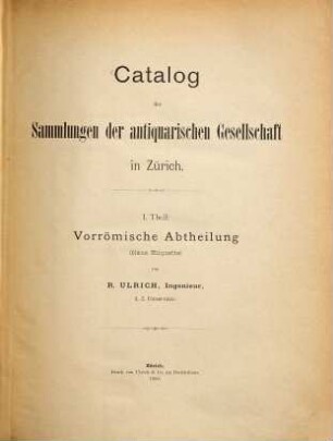 Catalog der Sammlungen der antiquarischen Gesellschaft in Zürich, 1. Vorrömische Abtheilung : (blaue Etiquette)