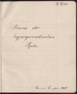 Theorie der hypergeometrischen Reihe : Sommer-Semester 1900 [Vorlesungsmitschrift]